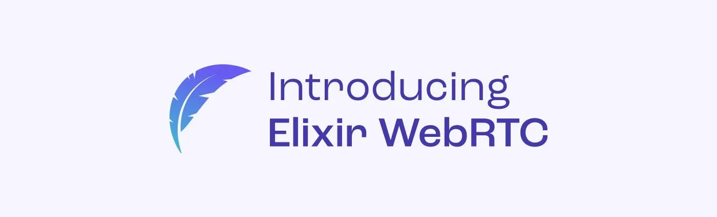 Introducing Elixir WebRTC title graphic with a feather logo