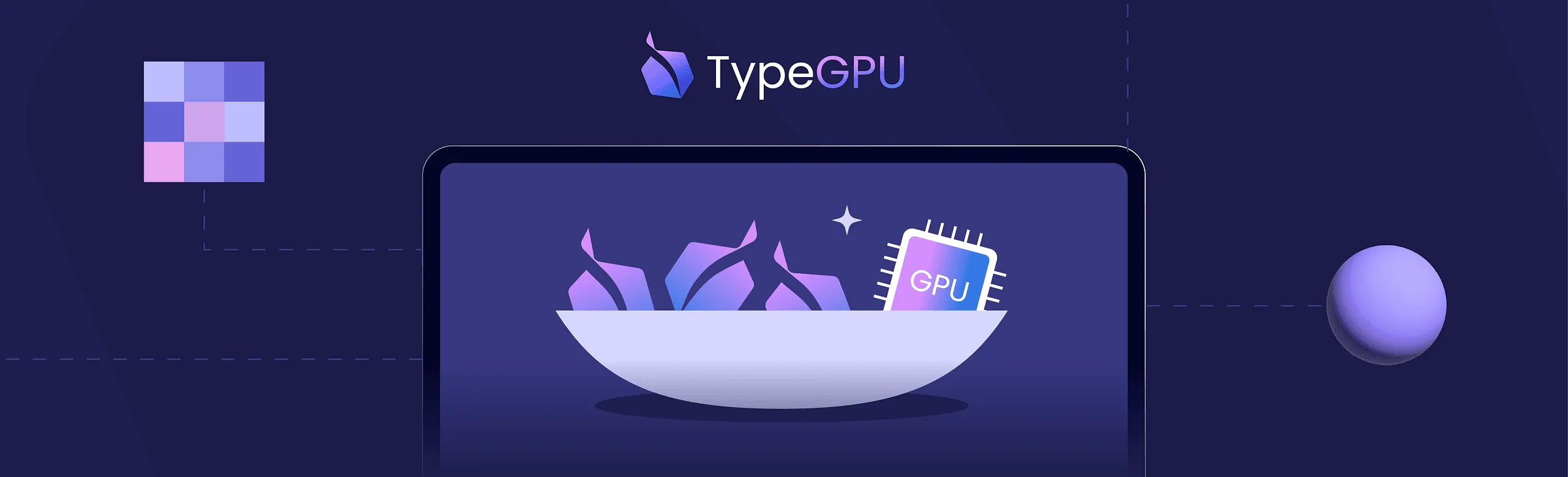 TypeGPU logo above a bowl holding crystal shapes and a GPU chip, with a shaded sphere to the side
